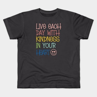 Live with Kindness in Your Heart Kids T-Shirt